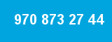 970 873 27 44
